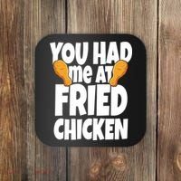 You Had Me At Fried Chicken Food Lover Coaster thumb 0