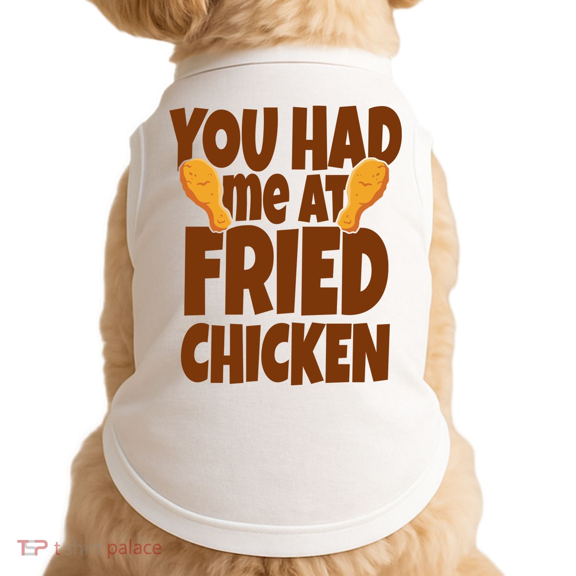 You Had Me At Fried Chicken Food Lover Doggie Tank