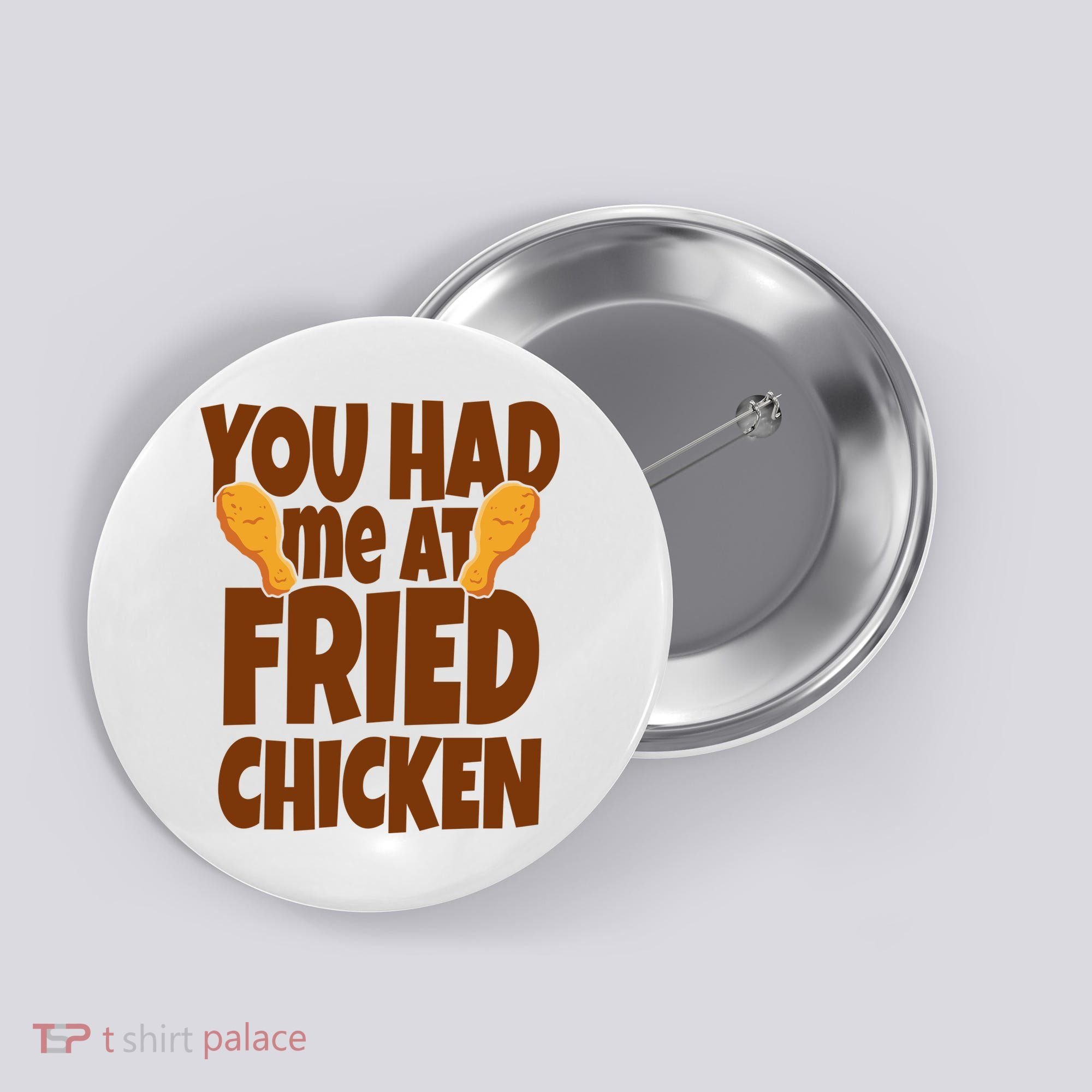 You Had Me At Fried Chicken Food Lover Button