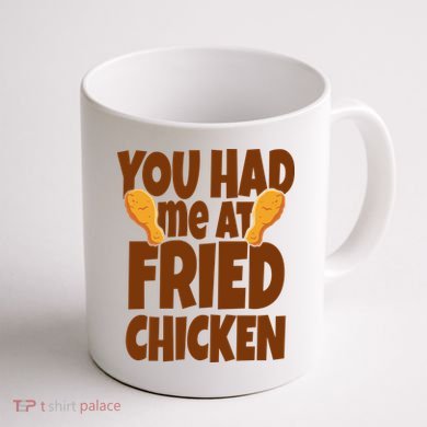 You Had Me At Fried Chicken Food Lover Coffee Mug back