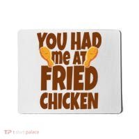 You Had Me At Fried Chicken Food Lover Mousepad thumb 0