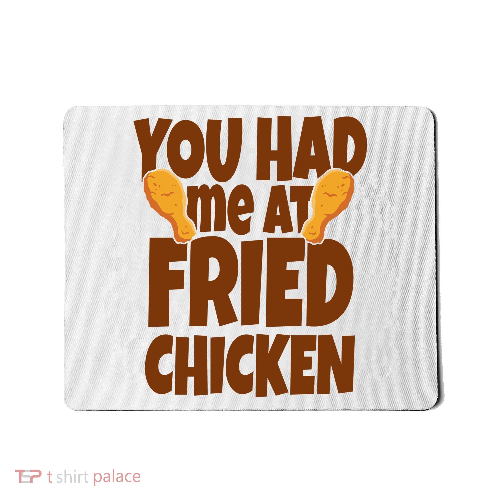 You Had Me At Fried Chicken Food Lover Mousepad