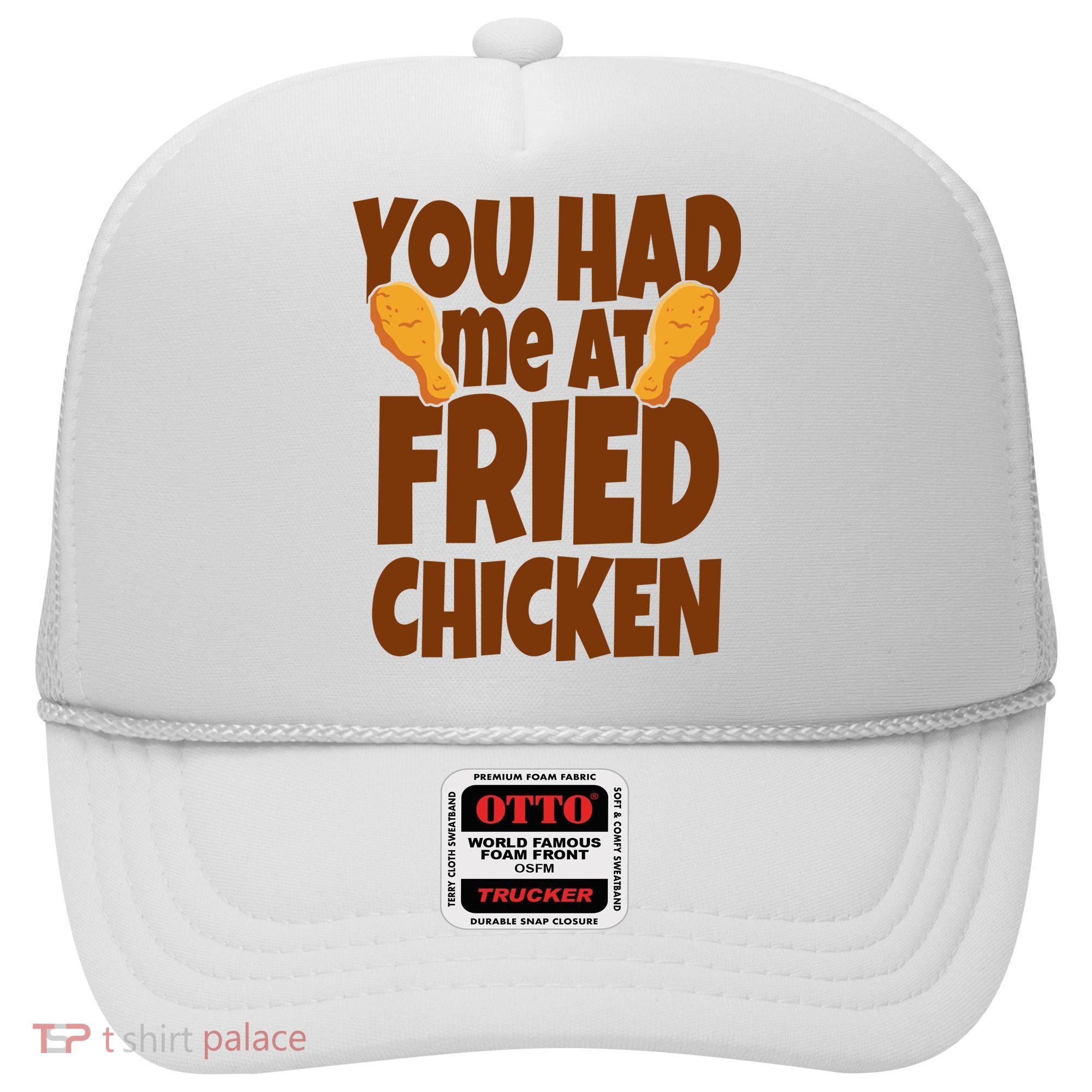 You Had Me At Fried Chicken Food Lover Hat