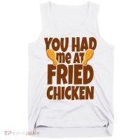 You Had Me At Fried Chicken Food Lover Tank Top thumb 0