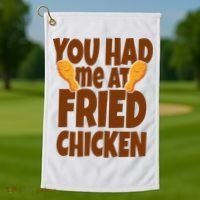 You Had Me At Fried Chicken Food Lover Golf Towel thumb 1