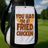 You Had Me At Fried Chicken Food Lover Golf Towel thumb 2