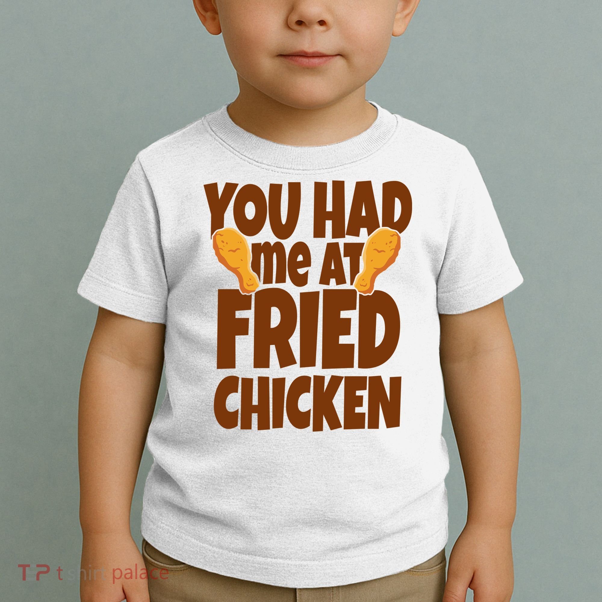You Had Me At Fried Chicken Food Lover Toddler T-Shirt