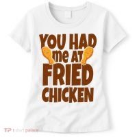You Had Me At Fried Chicken Food Lover Women's T-Shirt thumb 0