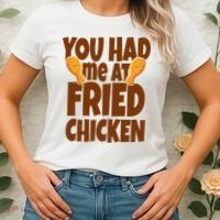 You Had Me At Fried Chicken Food Lover Women's T-Shirt thumb 2