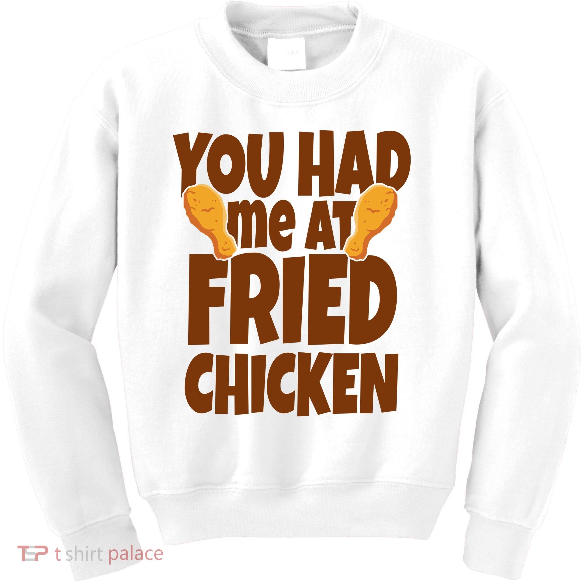 You Had Me At Fried Chicken Food Lover Kids Sweatshirt