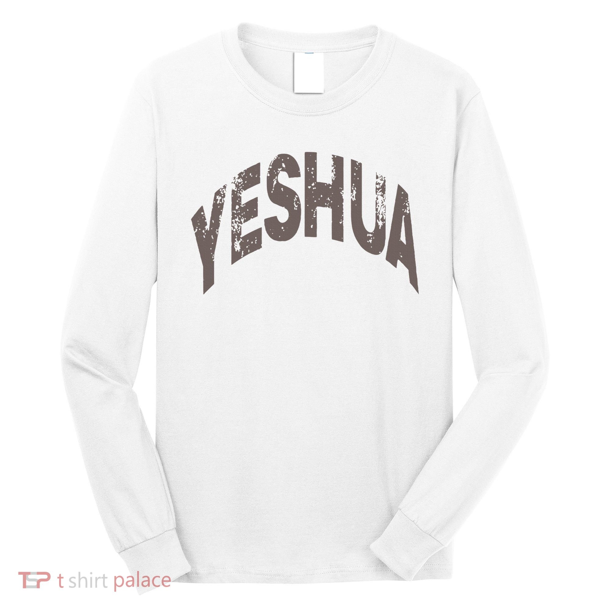 Yeshua hebrew name of Jesus christian messianic Long Sleeve Shirt