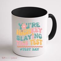 You're Highkey Slaying This Test # TEST DAY Coffee Mug thumb 1
