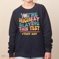 You're Highkey Slaying This Test # TEST DAY Women's Sweatshirt thumb 0