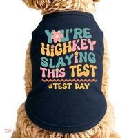You're Highkey Slaying This Test # TEST DAY Doggie Tank thumb 0