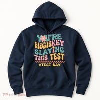 You're Highkey Slaying This Test # TEST DAY Hoodie thumb 0