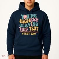 You're Highkey Slaying This Test # TEST DAY Hoodie thumb 2