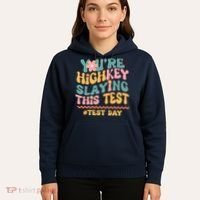You're Highkey Slaying This Test # TEST DAY Hoodie thumb 5