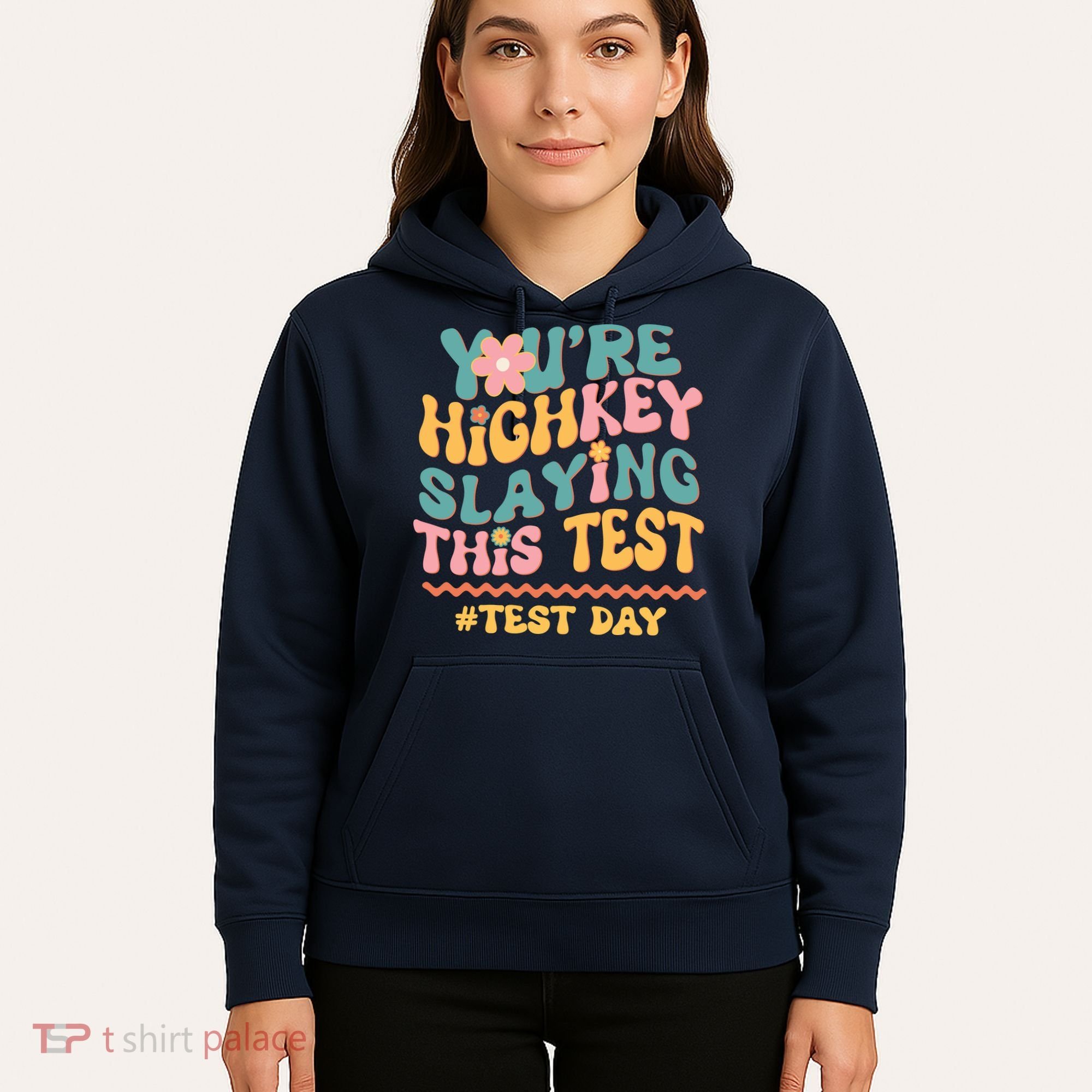 You're Highkey Slaying This Test # TEST DAY Hoodie