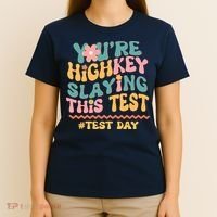 You're Highkey Slaying This Test # TEST DAY T-Shirt thumb 4