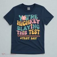 You're Highkey Slaying This Test # TEST DAY T-Shirt thumb 5