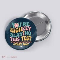 You're Highkey Slaying This Test # TEST DAY Button thumb 0