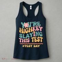 You're Highkey Slaying This Test # TEST DAY Women's Tank Top thumb 3