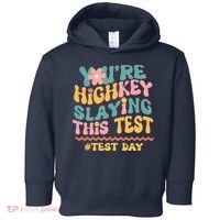 You're Highkey Slaying This Test # TEST DAY Toddler Hoodie thumb 0