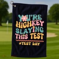You're Highkey Slaying This Test # TEST DAY Golf Towel thumb 1
