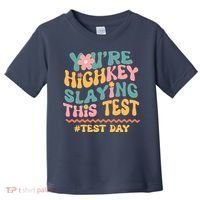 You're Highkey Slaying This Test # TEST DAY Toddler T-Shirt thumb 0