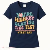You're Highkey Slaying This Test # TEST DAY Women's T-Shirt thumb 0