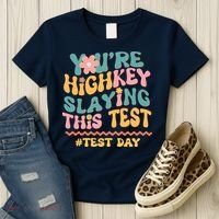 You're Highkey Slaying This Test # TEST DAY Women's T-Shirt thumb 3