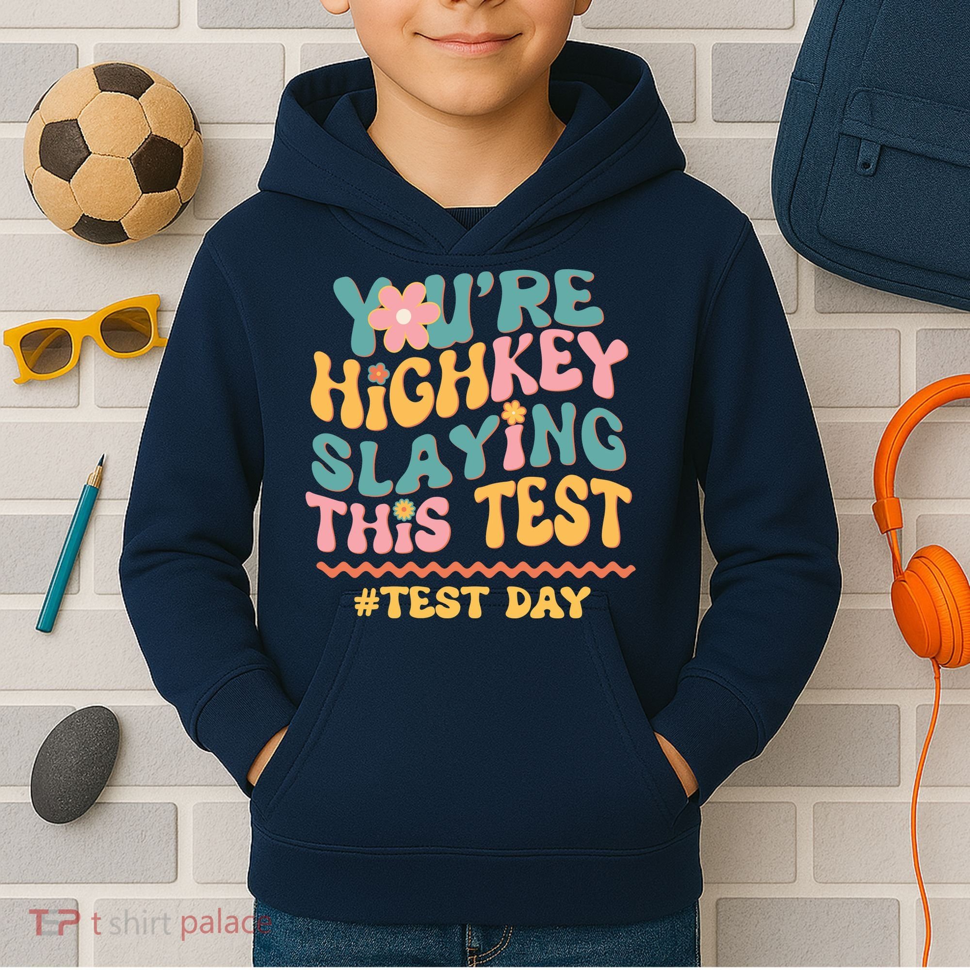 You're Highkey Slaying This Test # TEST DAY Kids Hoodie