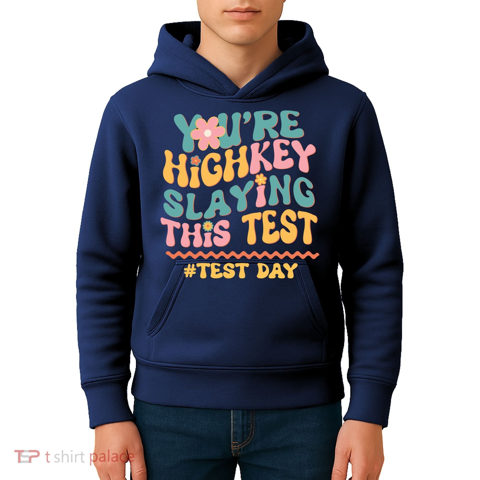 You're Highkey Slaying This Test # TEST DAY Kids Hoodie