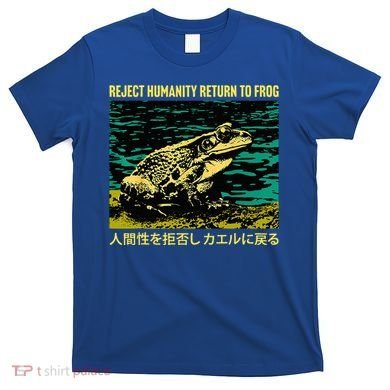 Yeah Here We Go Reject Humanity Return To Frog Japanese T-Shirt