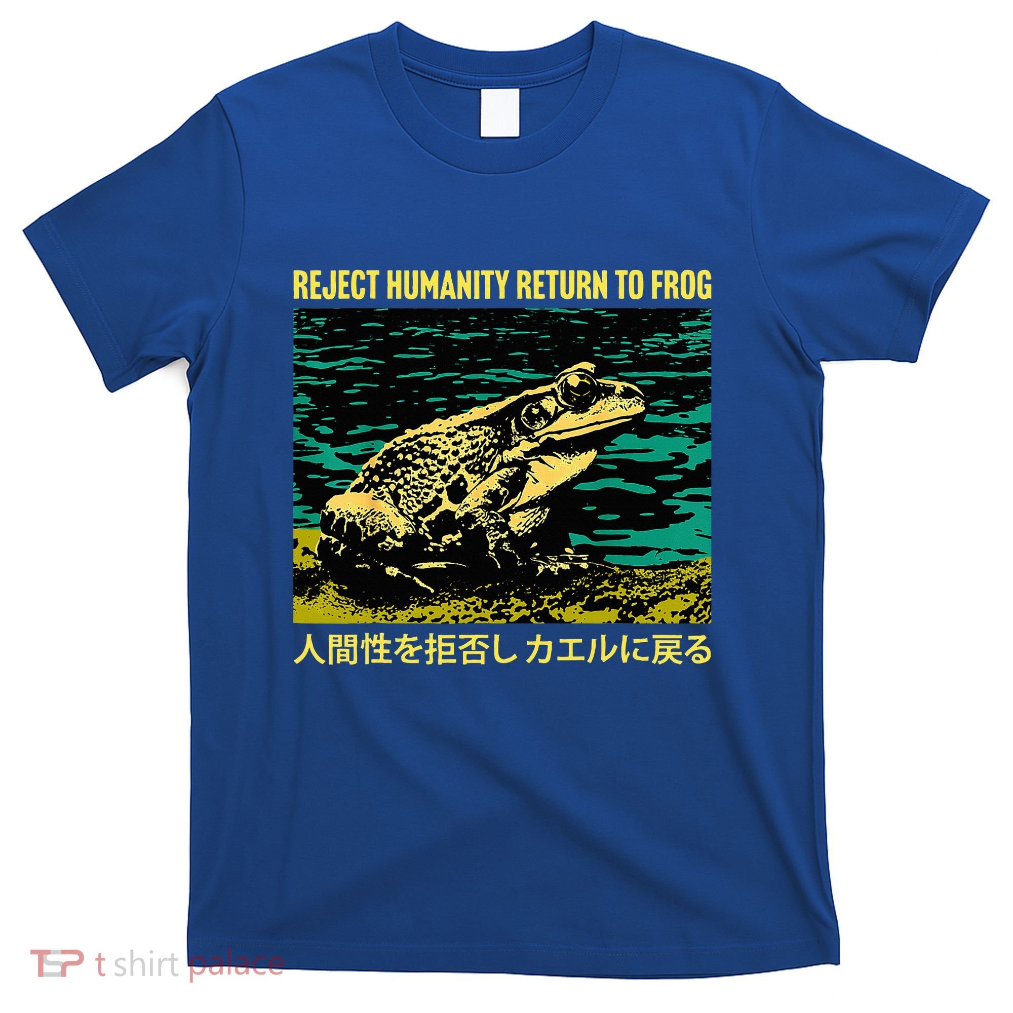 Yeah Here We Go Reject Humanity Return To Frog Japanese T-Shirt