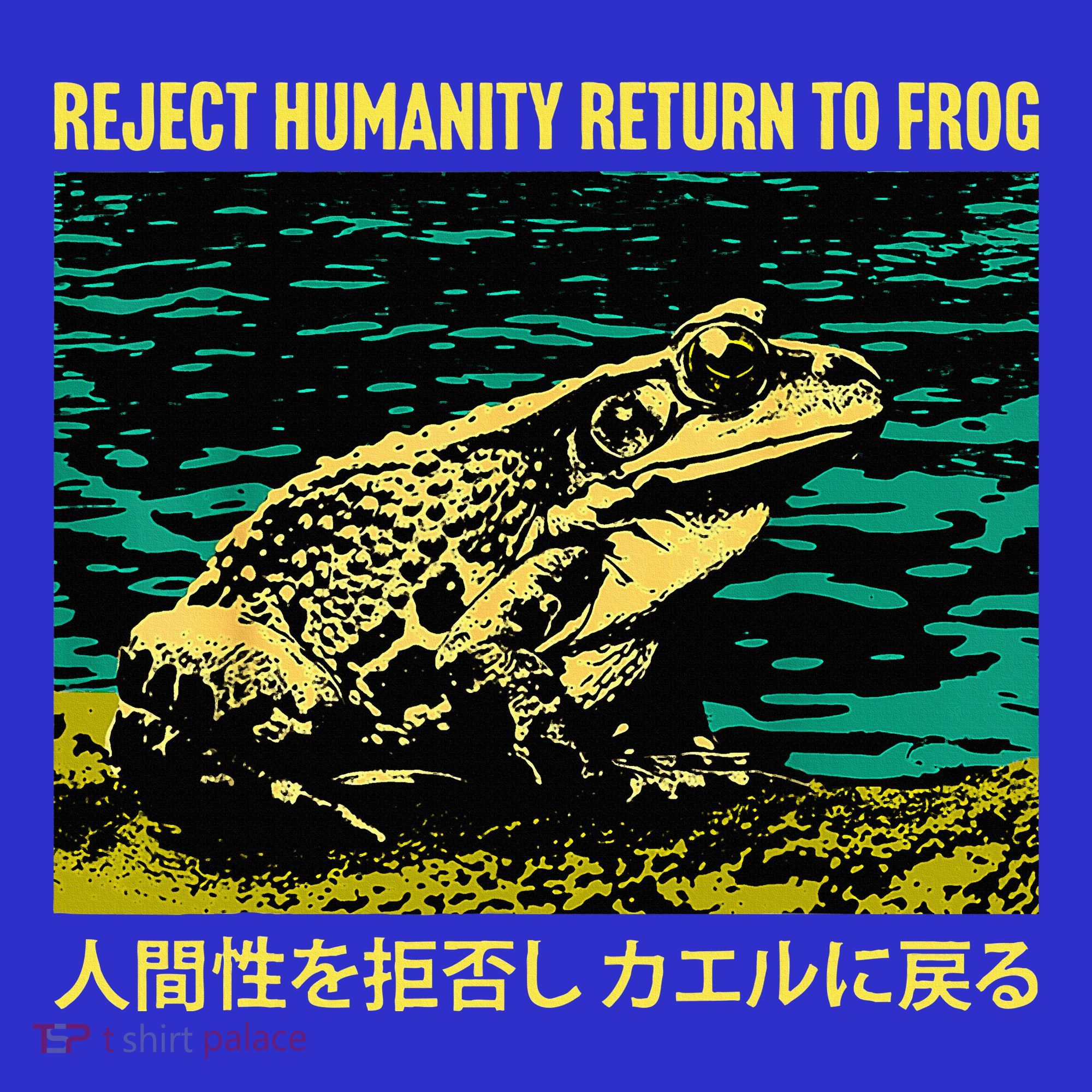 Yeah Here We Go Reject Humanity Return To Frog Japanese T-Shirt
