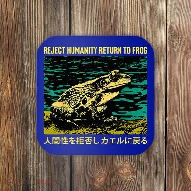 Yeah Here We Go Reject Humanity Return To Frog Japanese Coaster