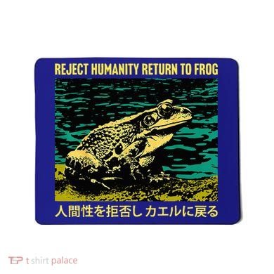 Yeah Here We Go Reject Humanity Return To Frog Japanese Mousepad