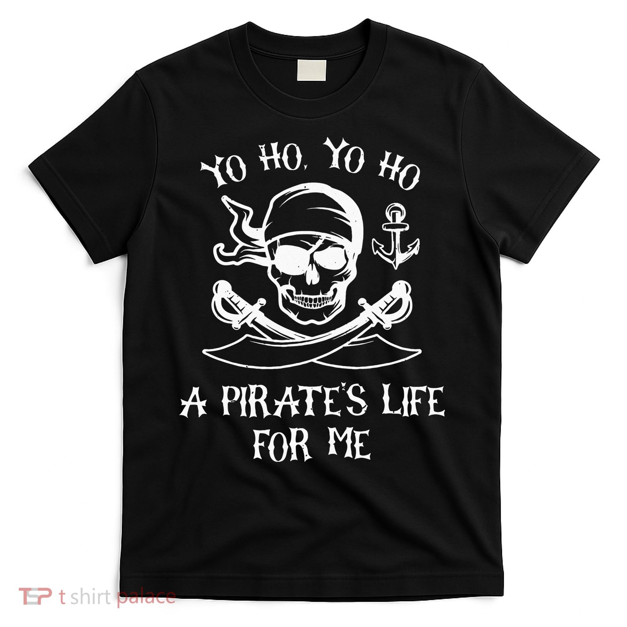 Yo Ho Yo Ho A Pirates Life For Me Spooky Skeleton Pirate T-Shirt