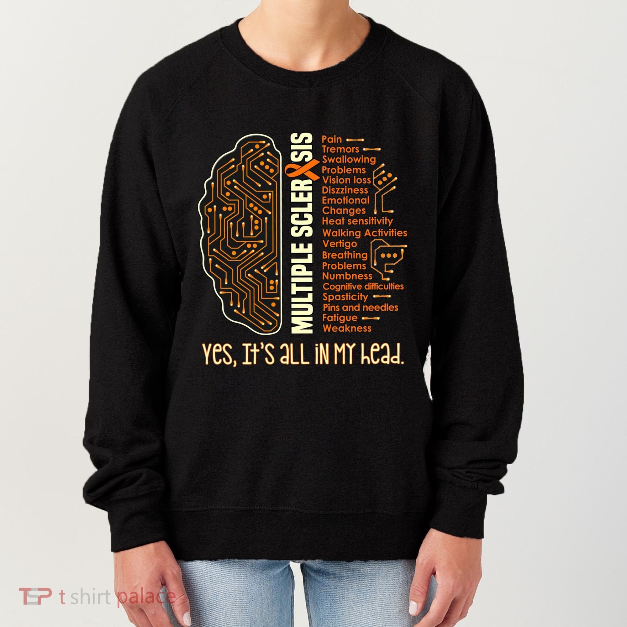 Yes It's All In My Head Multiple Sclerosis Ribbon Brain Gift Women's Sweatshirt