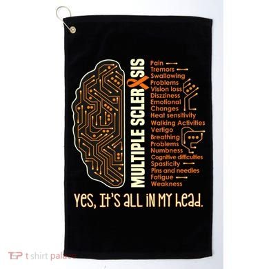 Yes It's All In My Head Multiple Sclerosis Ribbon Brain Gift Golf Towel