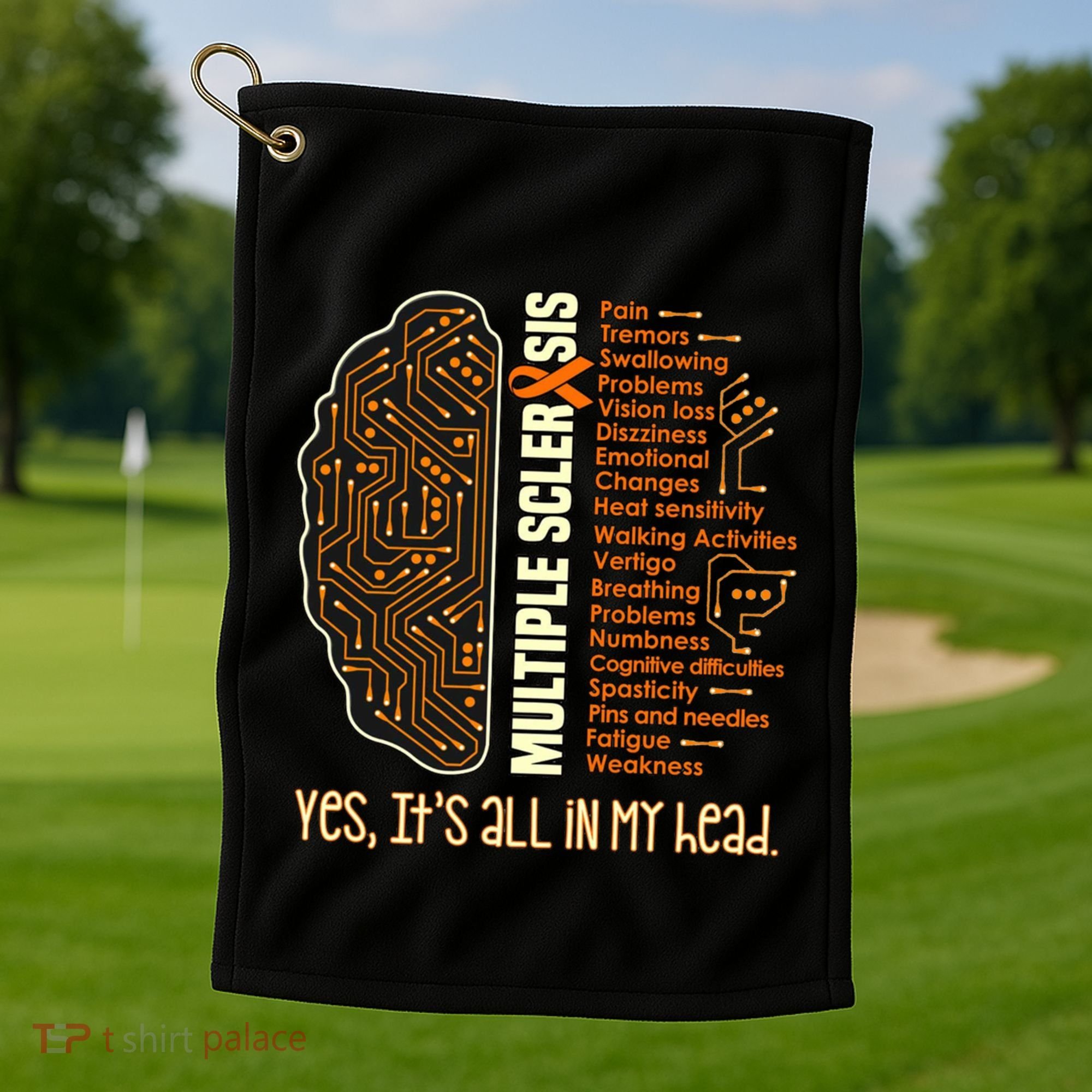 Yes It's All In My Head Multiple Sclerosis Ribbon Brain Gift Golf Towel