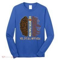 Yes It's All In My Head Multiple Sclerosis Ribbon Brain Gift Long Sleeve Shirt thumb 0