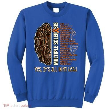 Yes It's All In My Head Multiple Sclerosis Ribbon Brain Gift Sweatshirt