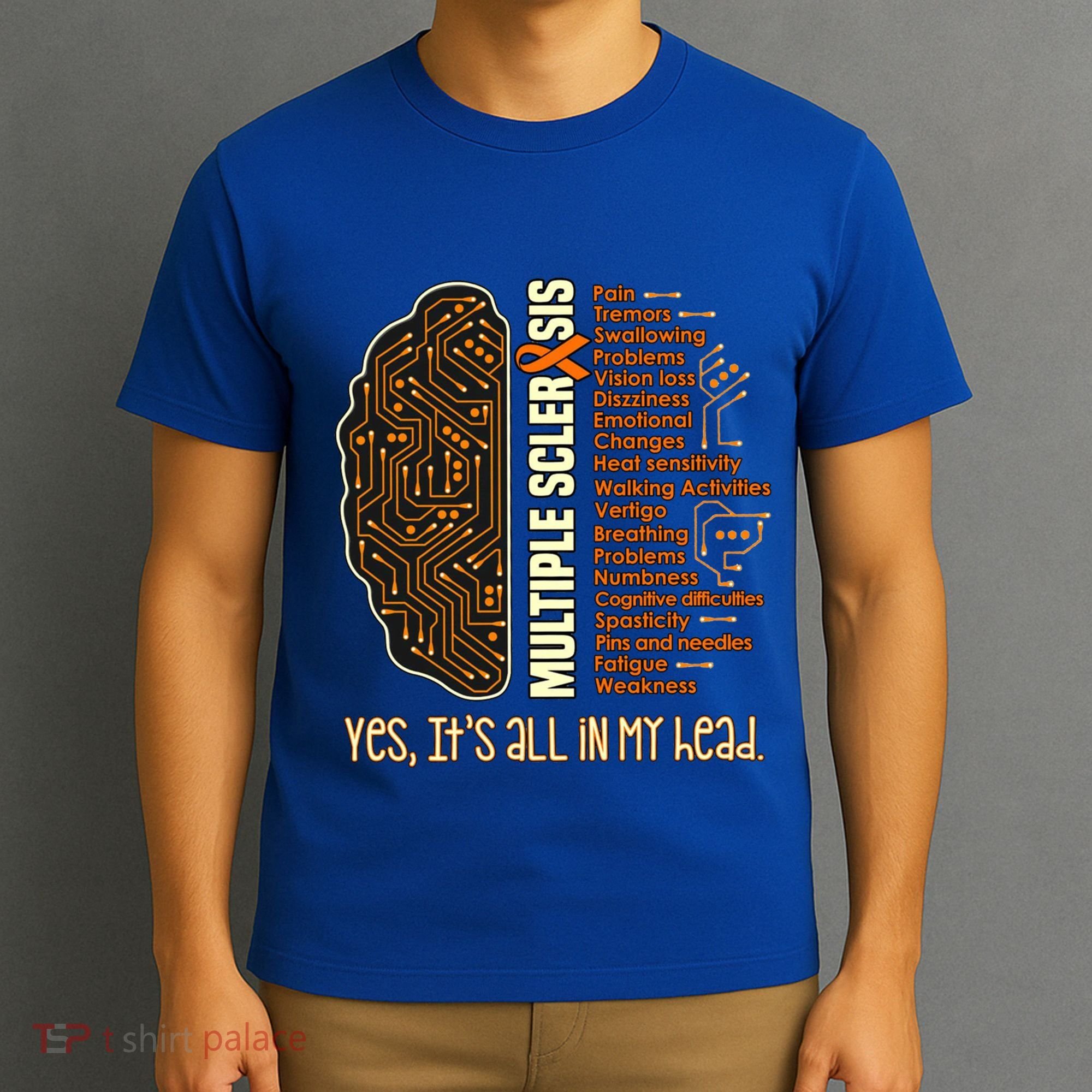 Yes It's All In My Head Multiple Sclerosis Ribbon Brain Gift T-Shirt