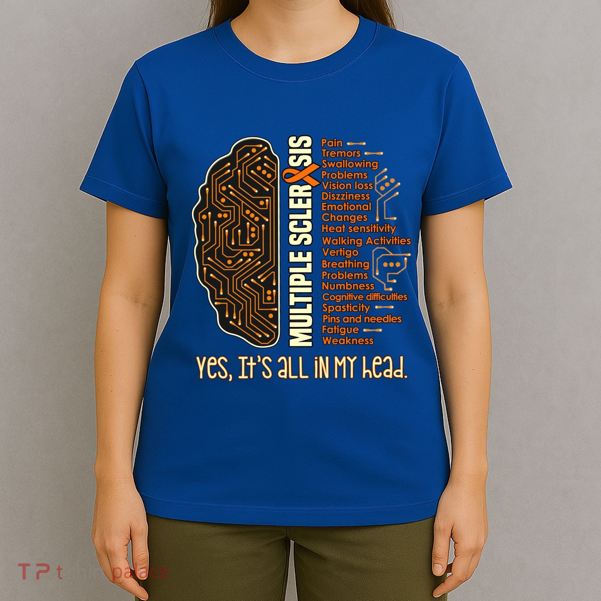 Yes It's All In My Head Multiple Sclerosis Ribbon Brain Gift T-Shirt