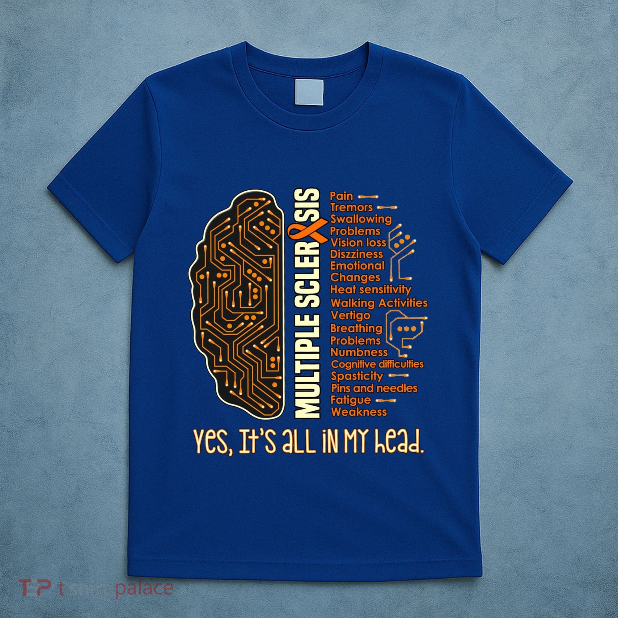 Yes It's All In My Head Multiple Sclerosis Ribbon Brain Gift T-Shirt