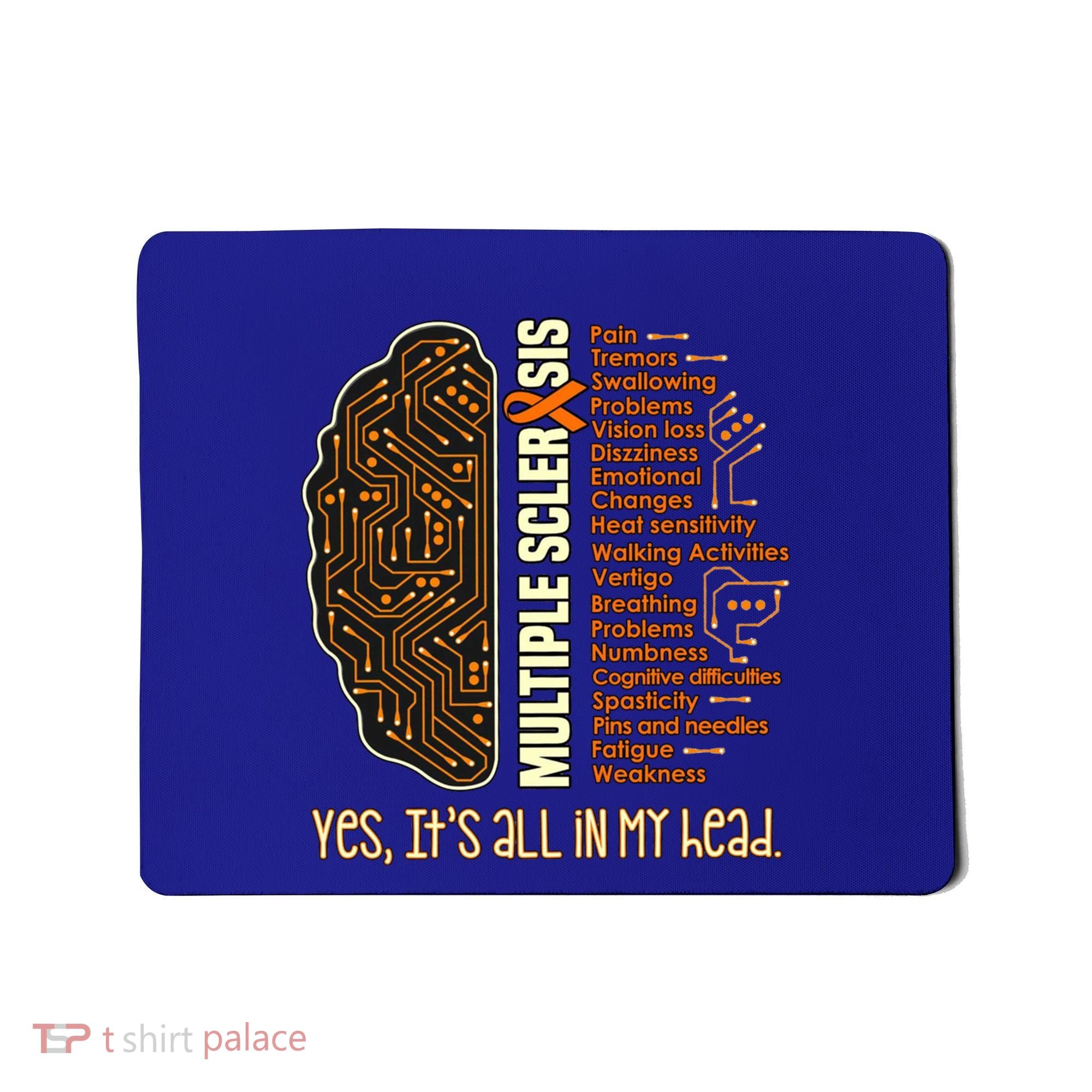 Yes It's All In My Head Multiple Sclerosis Ribbon Brain Gift Mousepad