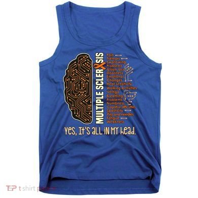 Yes It's All In My Head Multiple Sclerosis Ribbon Brain Gift Tank Top