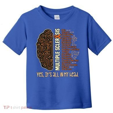 Yes It's All In My Head Multiple Sclerosis Ribbon Brain Gift Toddler T-Shirt